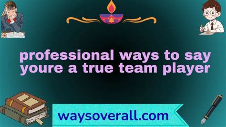 How do you say you are a team player?