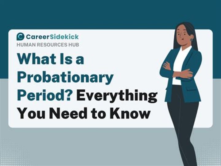 What are the advantages of having a probationary period?