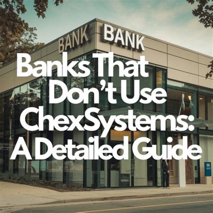 What bank does not use ChexSystems near me?
