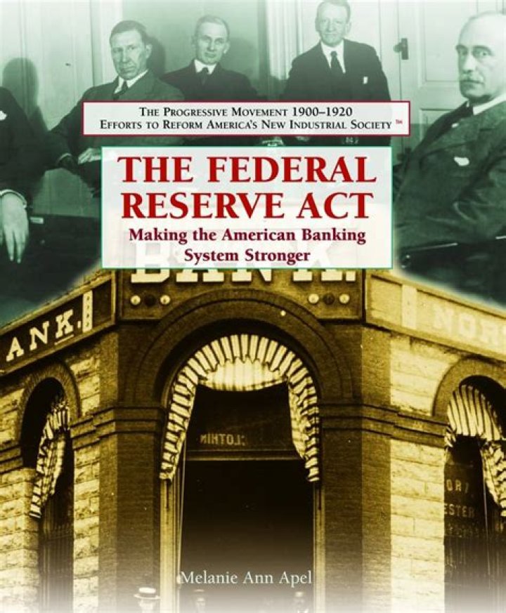 What was the purpose of the Federal Reserve Act of 1913?